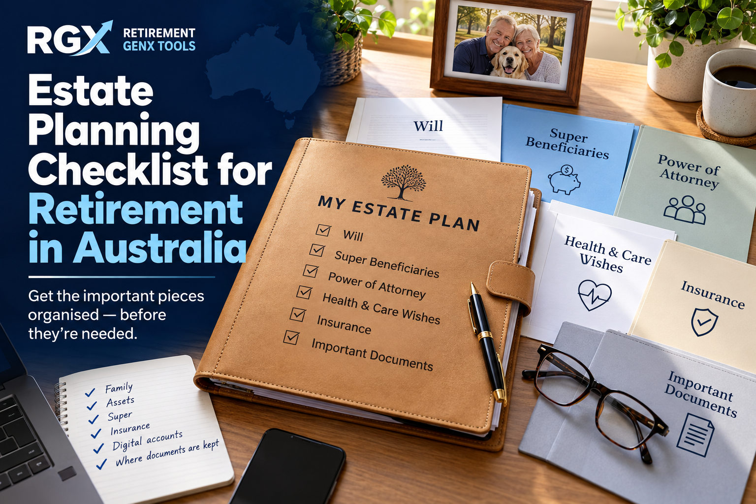 Retirement GenX Tools estate planning checklist showing a will, super beneficiaries, power of attorney, health and care wishes, insurance and important documents.